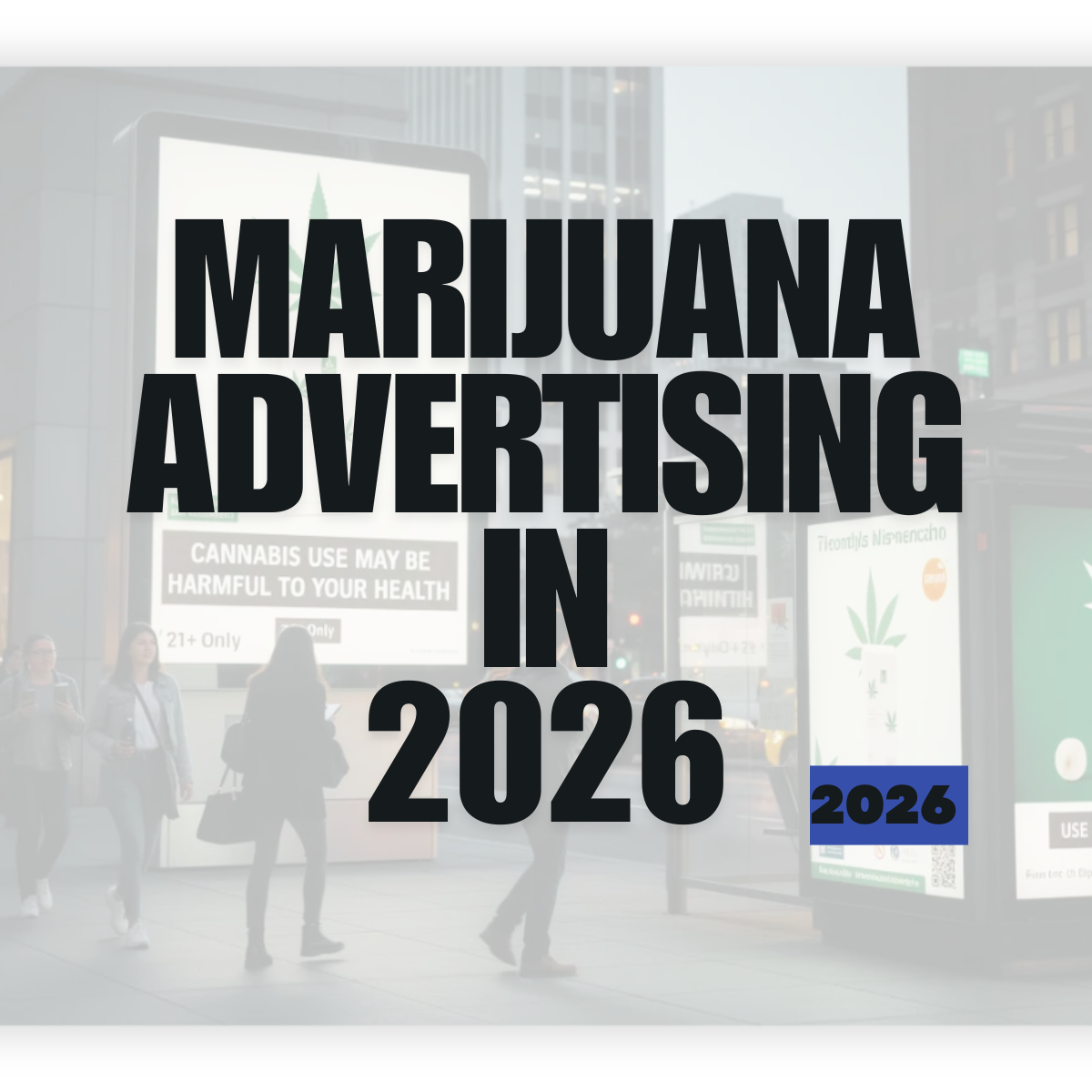 Marijuana Advertising in 2026: Laws, Rules & How to Run Campaigns ...